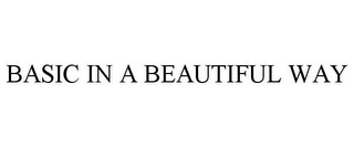 BASIC IN A BEAUTIFUL WAY