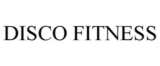 DISCO FITNESS