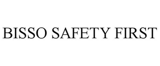 BISSO SAFETY FIRST