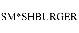 SM*SHBURGER