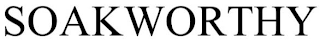 SOAKWORTHY