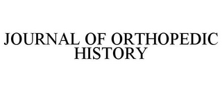 JOURNAL OF ORTHOPEDIC HISTORY