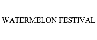 WATERMELON FESTIVAL