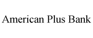 AMERICAN PLUS BANK