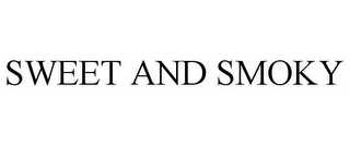 SWEET AND SMOKY