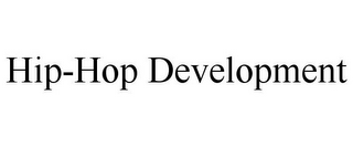HIP-HOP DEVELOPMENT
