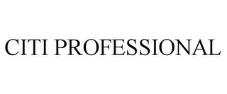 CITI PROFESSIONAL