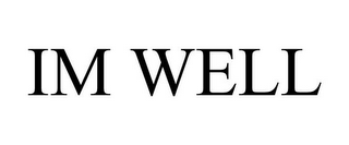 IM WELL