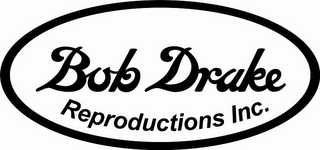 BOB DRAKE REPRODUCTIONS INC.