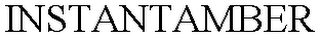 INSTANTAMBER