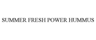 SUMMER FRESH POWER HUMMUS