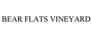 BEAR FLATS VINEYARD