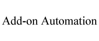 ADD-ON AUTOMATION