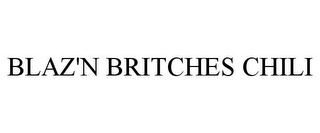 BLAZ'N BRITCHES CHILI