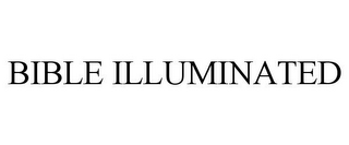 BIBLE ILLUMINATED