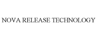 NOVA RELEASE TECHNOLOGY