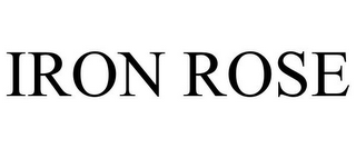 IRON ROSE