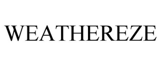 WEATHEREZE