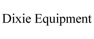 DIXIE EQUIPMENT