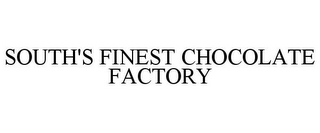 SOUTH'S FINEST CHOCOLATE FACTORY