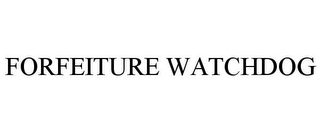 FORFEITURE WATCHDOG