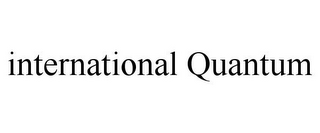 INTERNATIONAL QUANTUM