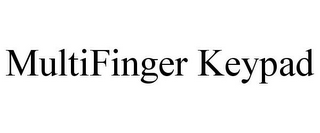 MULTIFINGER KEYPAD