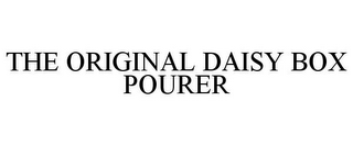 THE ORIGINAL DAISY BOX POURER