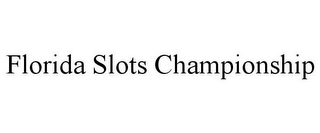 FLORIDA SLOTS CHAMPIONSHIP
