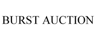 BURST AUCTION