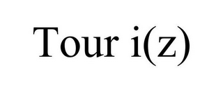 TOUR I(Z)
