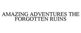 AMAZING ADVENTURES THE FORGOTTEN RUINS