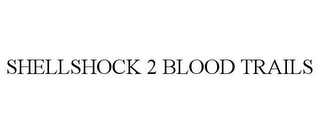 SHELLSHOCK 2 BLOOD TRAILS