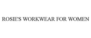 ROSIE'S WORKWEAR FOR WOMEN