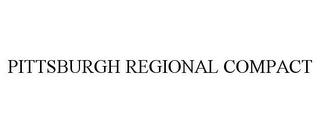 PITTSBURGH REGIONAL COMPACT