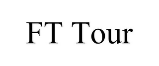 FT TOUR