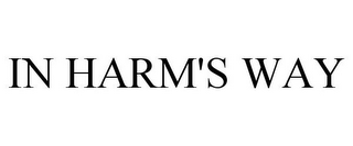IN HARM'S WAY