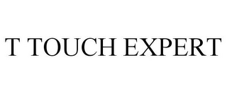 T TOUCH EXPERT