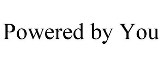 POWERED BY YOU