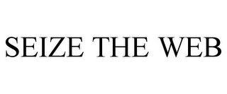SEIZE THE WEB