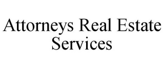ATTORNEYS REAL ESTATE SERVICES