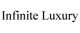 INFINITE LUXURY