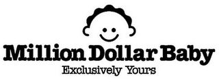 MILLION DOLLAR BABY EXCLUSIVELY YOURS