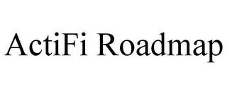 ACTIFI ROADMAP