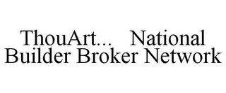 THOUART... NATIONAL BUILDER BROKER NETWORK