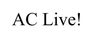 AC LIVE!