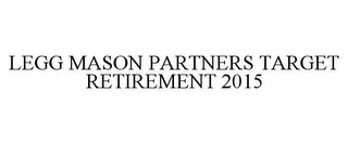 LEGG MASON PARTNERS TARGET RETIREMENT 2015