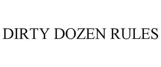 DIRTY DOZEN RULES