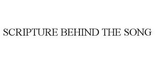 SCRIPTURE BEHIND THE SONG