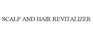 SCALP AND HAIR REVITALIZER
